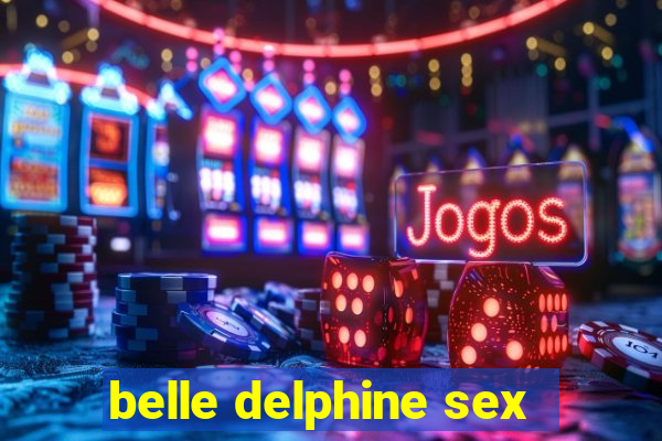 belle delphine sex